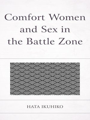cover image of Comfort Women and Sex in the Battle Zone